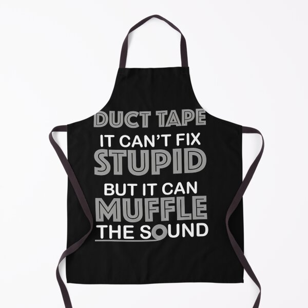 Item preview, Duct Tape You Can't Fix Stupid But You Can Muffle The Sound  designed and sold by hkredaimero.