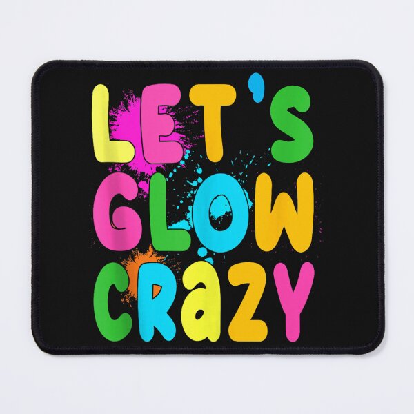 Item preview, Let Glow Crazy Retro Colorful Quote Group Team Tie Dye   designed and sold by RudolphJimmers.