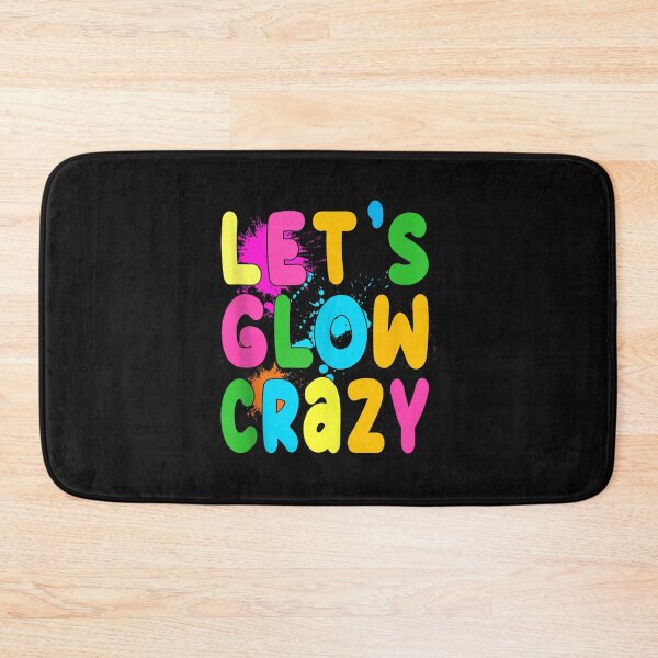 Item preview, Let Glow Crazy Retro Colorful Quote Group Team Tie Dye   designed and sold by RudolphJimmers.