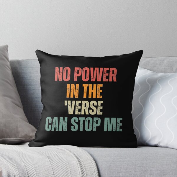 Item preview, No Power In The Verse Can Stop Me designed and sold by festivalzone.