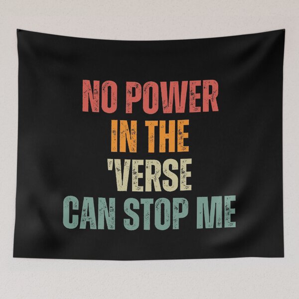 Item preview, No Power In The Verse Can Stop Me designed and sold by festivalzone.