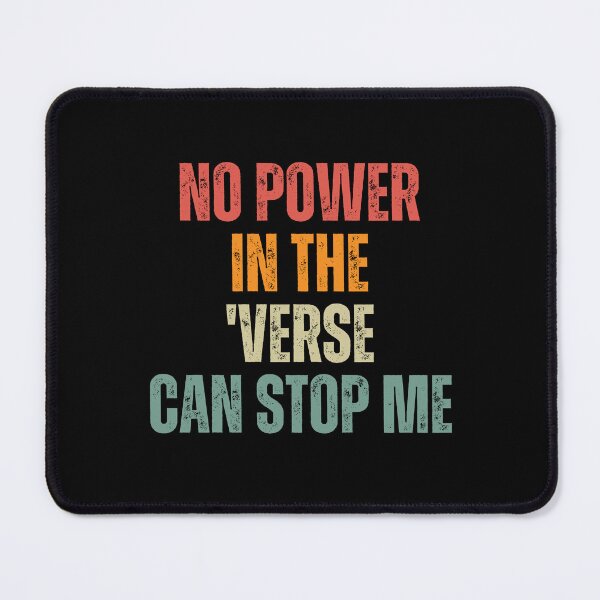 Item preview, No Power In The Verse Can Stop Me designed and sold by festivalzone.