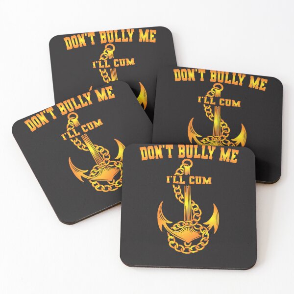 Item preview, Don't bully me I'll cum designed and sold by BrianAlexander8.