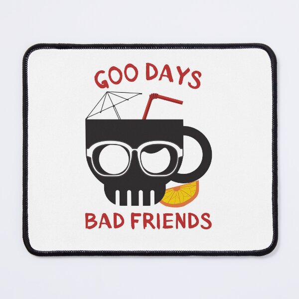 Item preview, Good Days Bad Friends  designed and sold by Eolithic.