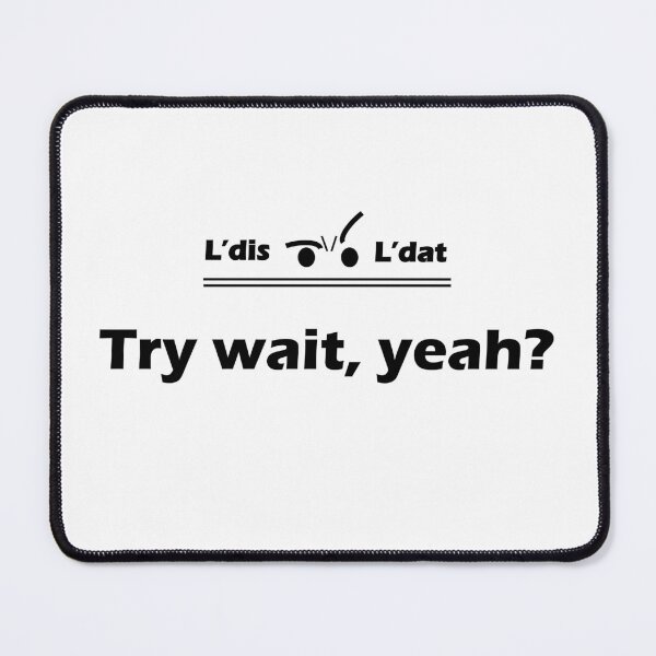 Item preview, Try wait, yeah! designed and sold by Ldis-Ldat.