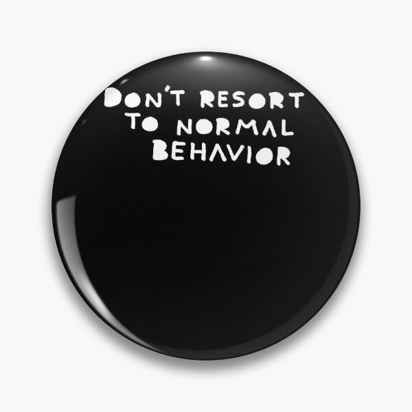 Item preview, Don_t Resort to Normal Behavior (White text) designed and sold by oscojd-ftgieb.