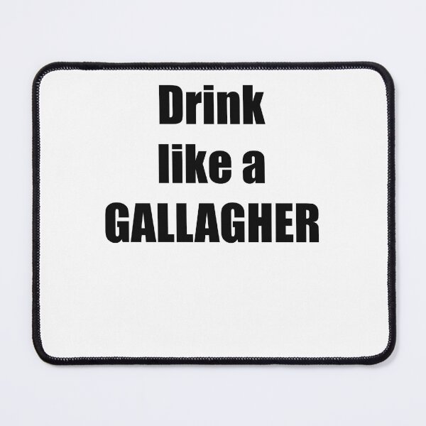 Item preview, Drink like a Gallagher designed and sold by oscojd-ftgieb.