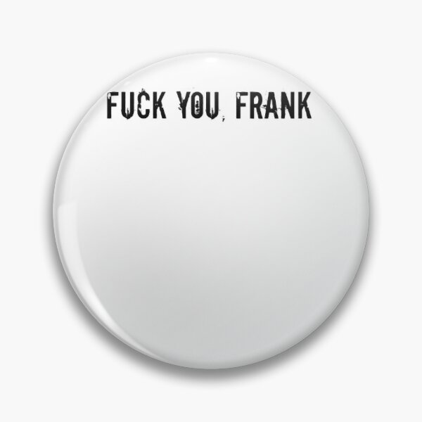 Item preview, Fuck you, Frank designed and sold by oscojd-ftgieb.