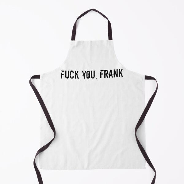 Item preview, Fuck you, Frank designed and sold by oscojd-ftgieb.