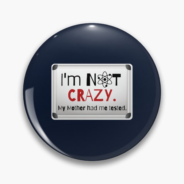 Item preview, I_m not crazy. My mother had me tested.  designed and sold by hetenael.