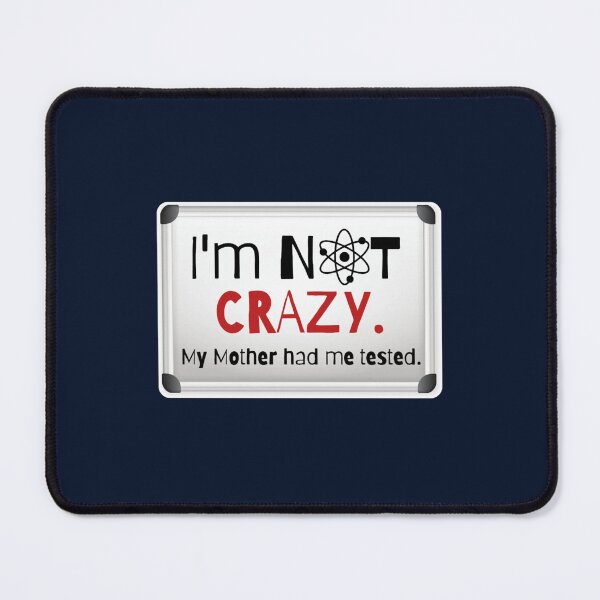 Item preview, I_m not crazy. My mother had me tested.  designed and sold by hetenael.