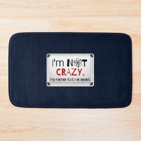 Item preview, I_m not crazy. My mother had me tested.  designed and sold by hetenael.