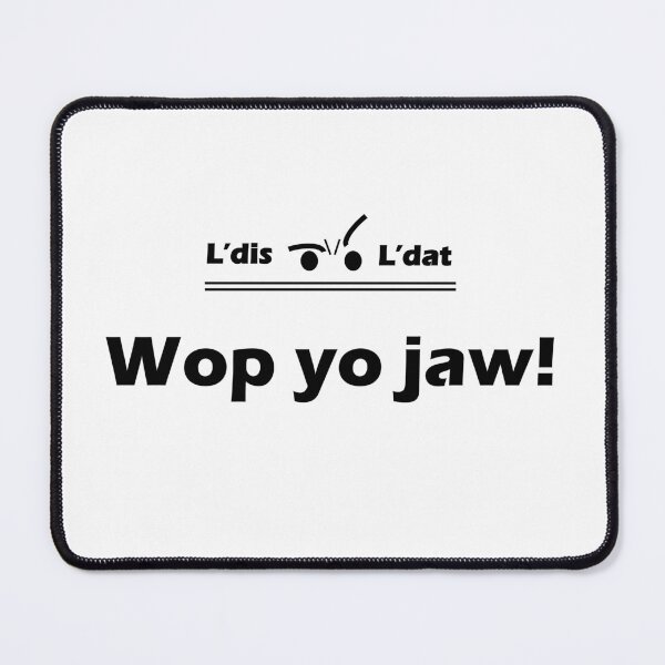 Item preview, Wop yo jaw! designed and sold by Ldis-Ldat.