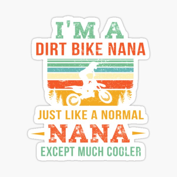 Item preview, Dirtbike Nana 		 designed and sold by pecpedaayn24.