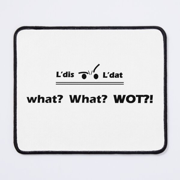 Item preview, what? What? WOT?! designed and sold by Ldis-Ldat.