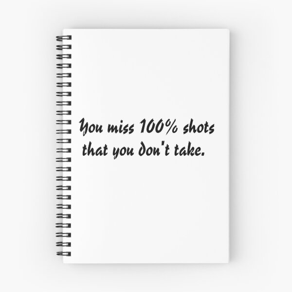 Item preview, You miss 100% shots that you don't take. designed and sold by zero-g.