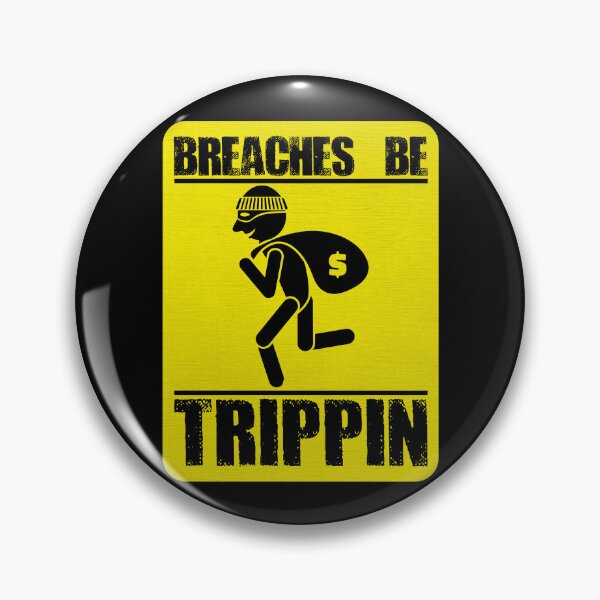 Item preview, Breaches Be Trippin Funny Thief Robber Burglar Funny Thief Gear designed and sold by DynamicDesign.