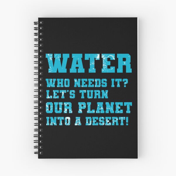 Item preview, Sarcastic Save water design: Water Who Needs it Let's Turn Our Planet Into a Desert designed and sold by ThreadmyCanvas.