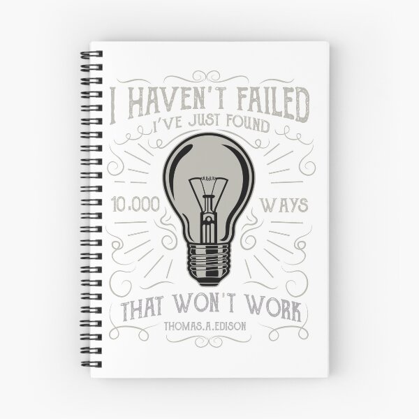 Item preview, I Haven't Failed i've just found 10,000 ways that won't work! Thomas Edison Quote designed and sold by ThatMerchStore.