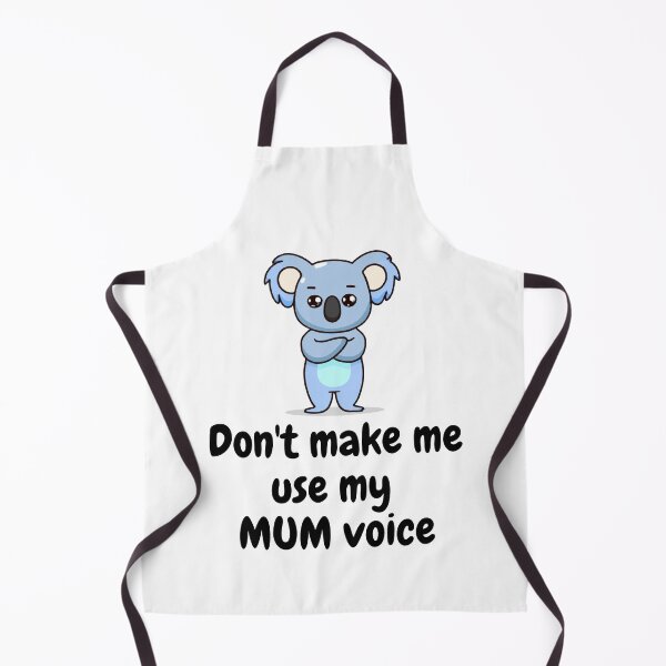Item preview, Dont make me use my mum voice - funny angry koala mum designed and sold by TheScruffyGoose.