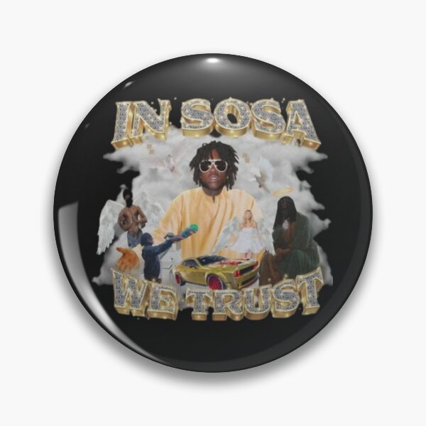 Item preview, in sosa we trust chief keef designed and sold by TIMOTHYHARNASCH.
