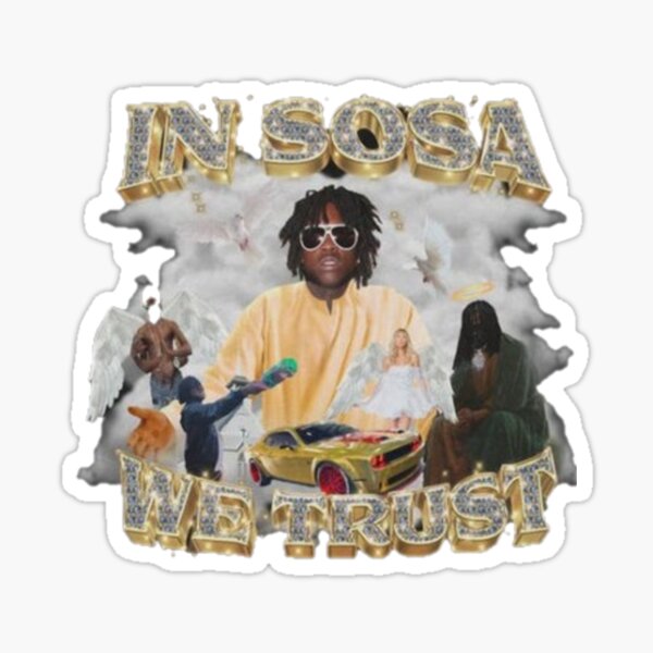 Item preview, in sosa we trust chief keef designed and sold by TIMOTHYHARNASCH.