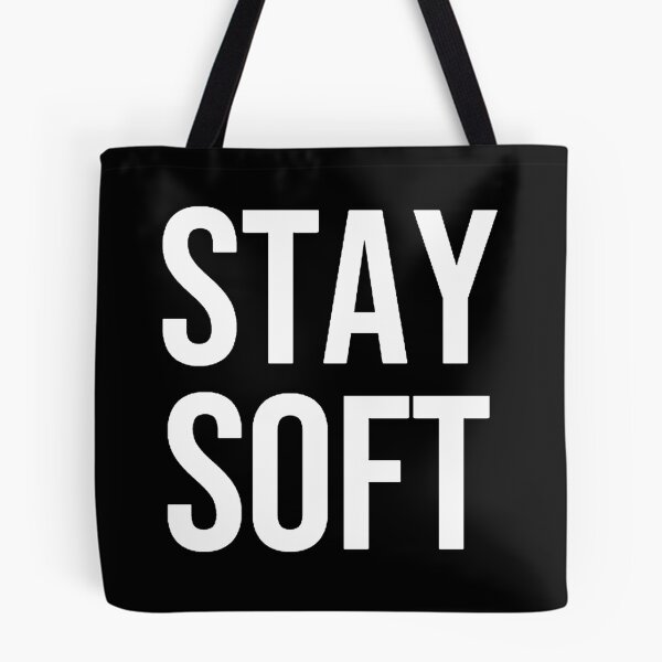 Item preview, STAY SOFT designed and sold by BethanInChains.