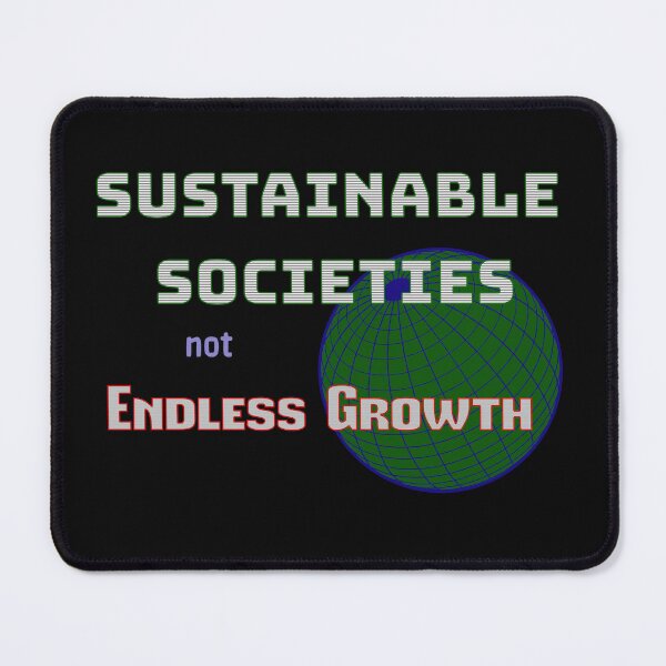 Item preview, Sustainable Societies not Endless growth- Anti capitalism Activist Tshirt designed and sold by AEFresia.