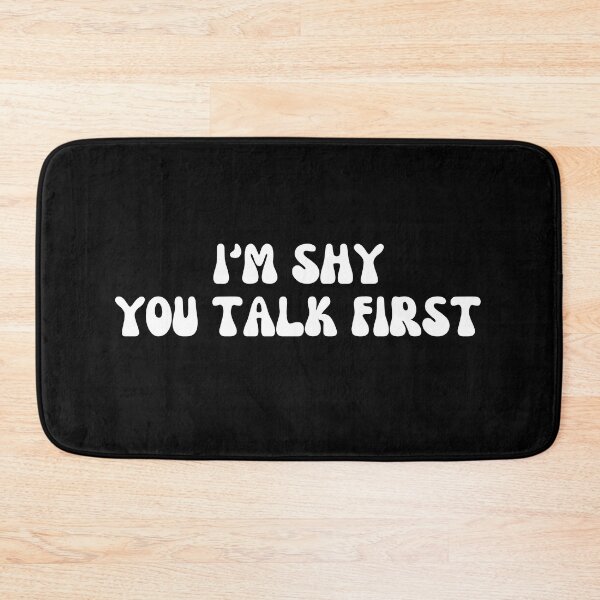 Item preview, i'm shy you talk first  designed and sold by manandi1.