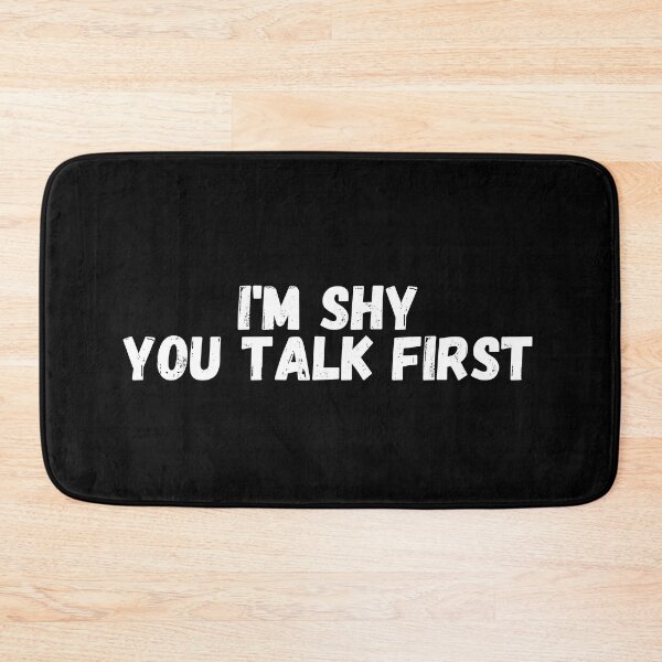 Item preview, i'm shy you talk first  designed and sold by manandi1.