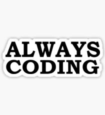 Always coding Sticker