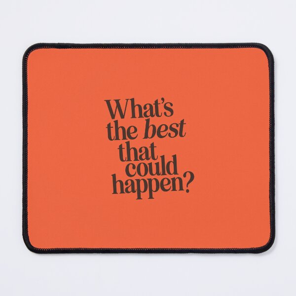 Item preview, What's The Best That Could Happen by The Motivated Type in Orange and Black designed and sold by MotivatedType.