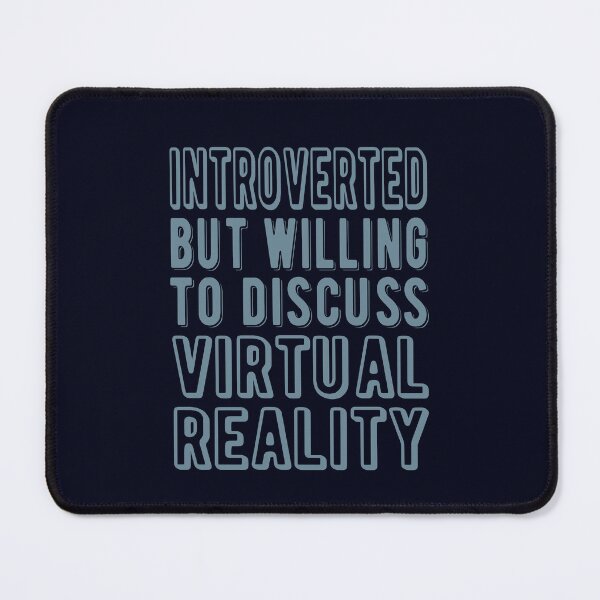 Item preview, Introverted But Willing To Discuss Virtual Reality - VR Gamer designed and sold by madtoyman.