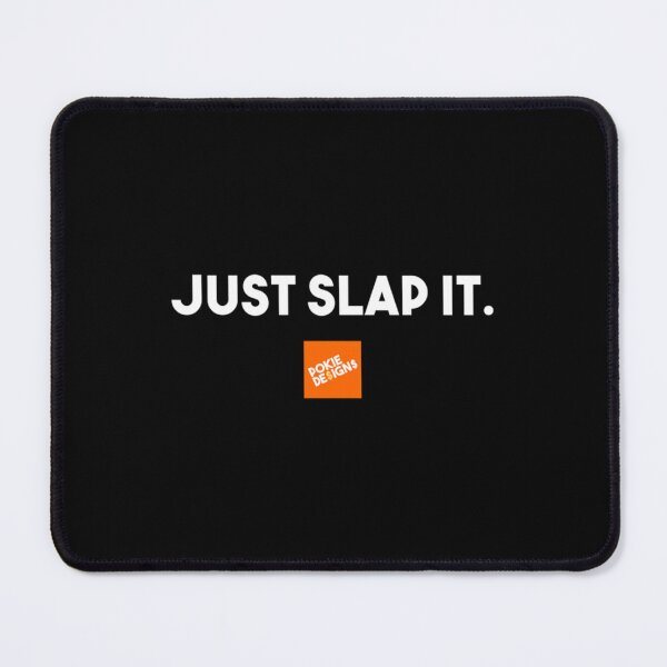 Item preview, JUST SLAP IT Design - Pokie Designs designed and sold by MRVINTAGECO.