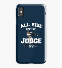 ALL RISE For The Judge 99 - I'm a Big Fan ! iPhone Case