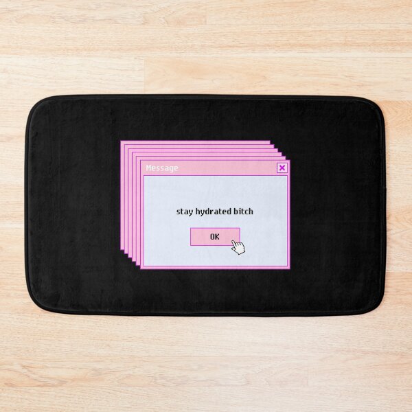 Item preview, Stay hydrated bitch | black background  designed and sold by Disturbing Wonderland.