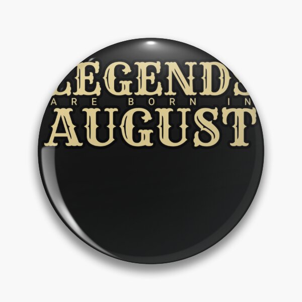 Item preview, Legends Are Born In August designed and sold by GeorgeDennis.