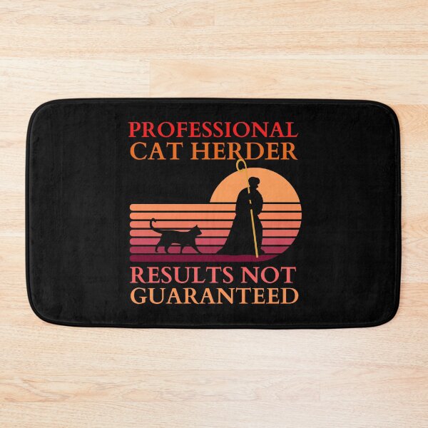 Item preview, Professional Cat Herder Results NOT Guaranteed designed and sold by McThingummy.