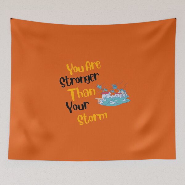 Item preview, YOU ARE STRONGER THAN YOUR STORM designed and sold by Liza36designs.