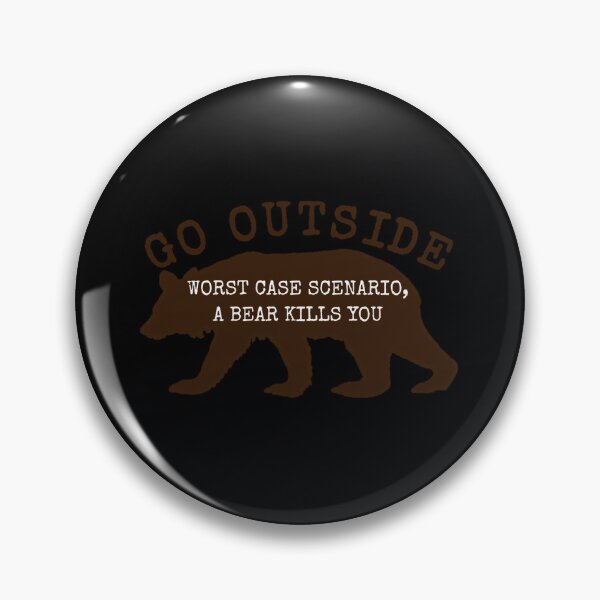 Item preview, Go Outside Worst Case Scenario a Bear Kills You 	 	 	 designed and sold by grxquoek71.