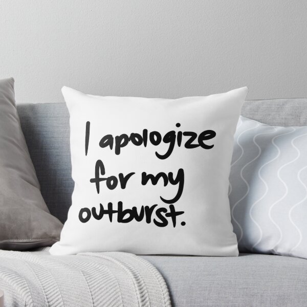 Item preview, I apologize for my outburst. designed and sold by liliphobic.