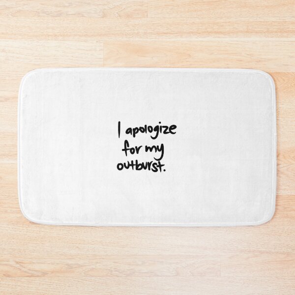 Item preview, I apologize for my outburst. designed and sold by liliphobic.