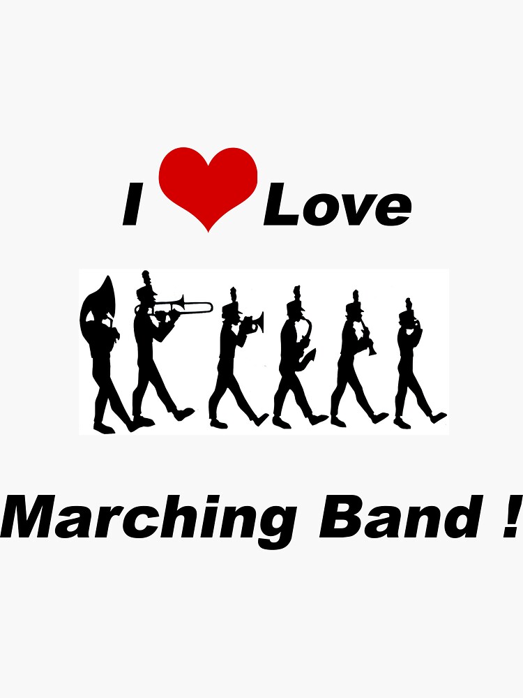 "I Love Marching Band!" Sticker for Sale by BWBConcepts Redbubble