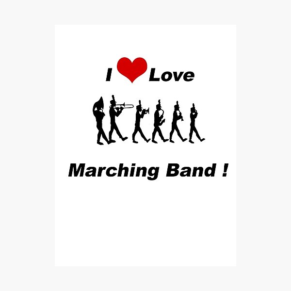 I Love Marching Band! Photographic Print