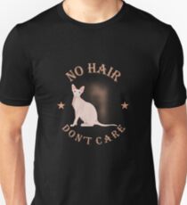 No Hair Don't Care Hairless Cat Unisex T-Shirt