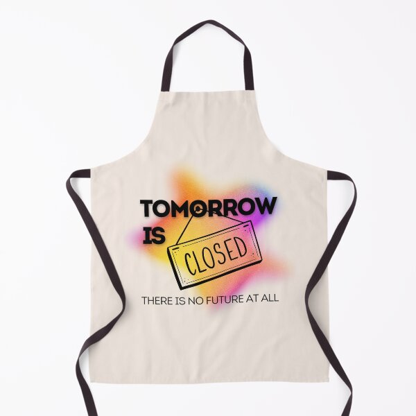 Item preview, Tomorrow is closed designed and sold by QlickDesign.
