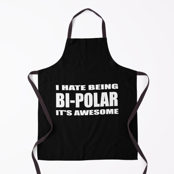 Item preview, I Hate Being Bi Polar It_s Awesome designed and sold by Celensdytivhtu.