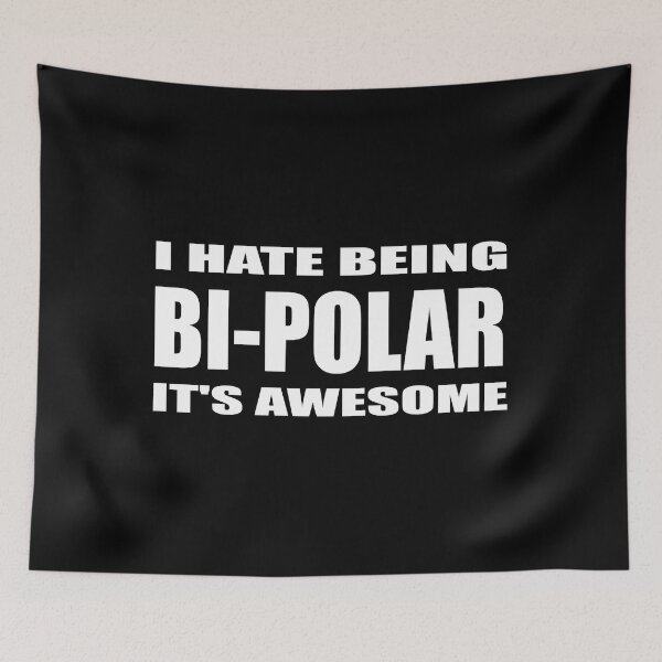 Item preview, I Hate Being Bi Polar It_s Awesome designed and sold by Celensdytivhtu.