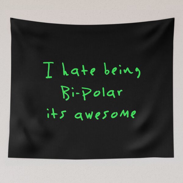 Item preview, i hate being bipolar its awesome Kanye West designed and sold by Celensdytivhtu.
