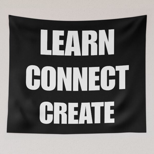 Item preview, Learn connect create designed and sold by SidTastic .